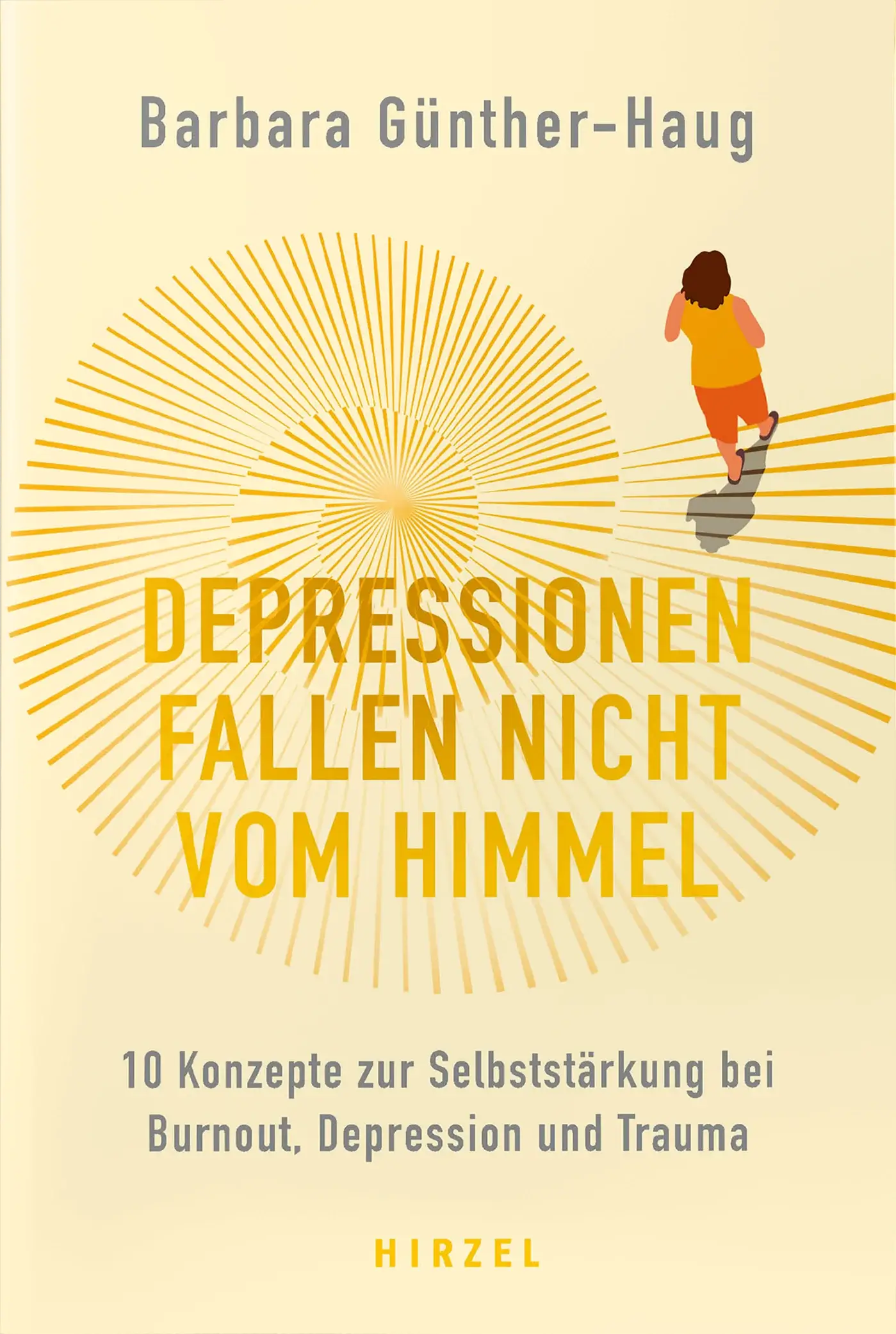 Cover des Buches 'Depressionen fallen nicht vom Himmel –
zehn Konzepte zur Selbststärkung bei Burnout, Depression und Trauma'
